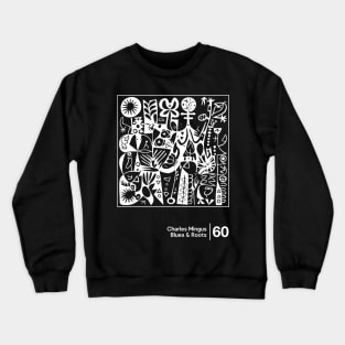 Blues & Roots - Charles Mingus - Minimal Style Graphic Artwork Crewneck Sweatshirt